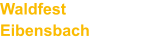 Waldfest Eibensbach